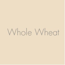 Whole Wheat